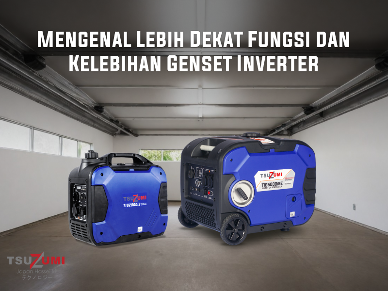 Mengenal Lebih Dekat Fungsi dan Kelebihan Genset Inverter